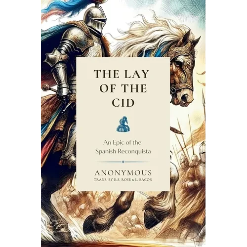 The Lay of the Cid: An Epic of the Spanish Reconquista - Paperback