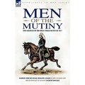 Men of the Mutiny: Two Accounts of the Great Indian Mutiny of 1857 - Paperback