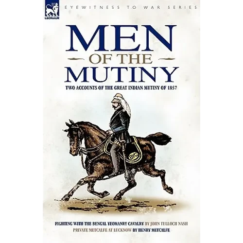 Men of the Mutiny: Two Accounts of the Great Indian Mutiny of 1857 - Paperback