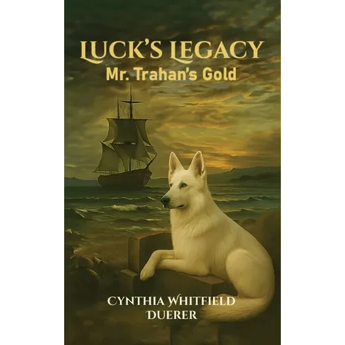 Luck's Legacy: Mr. Trahan's Gold - Hardcover