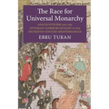 The Race for Universal Monarchy: Apocalypticism and the Ottoman-Habsburg Rivalry in the Sixteenth-Century Mediterranean - Paperback