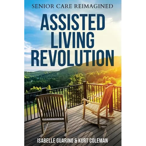 Assisted Living Revolution: Senior Care Reimagined - Paperback