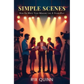 Simple Scenes: How To Write Your Memoir Like A Stage Play - Paperback