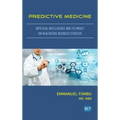 Predictive Medicine: Artificial Intelligence and Its Impact on Healthcare Business Strategy - Hardcover