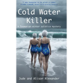 Cold Water Killer: A Tasmanian winter solstice mystery - Hardcover
