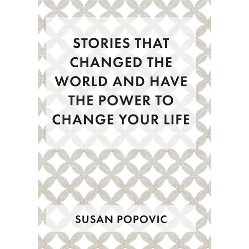 Stories That Changed the World and Have the Power to Change Your Life - Hardcover