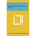 Eisenhower On War And Peace - Hardcover