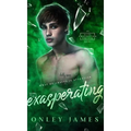 Exasperating - Hardcover