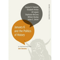 January 6 and the Politics of History - Paperback