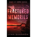 Fractured Memories: A Small-town Christian Romantic Suspense - Hardcover