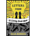 Letters from a Living Dead Man - Hardcover
