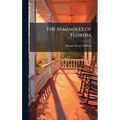 The Seminoles of Florida - Hardcover