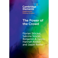 The Power of the Crowd: How the Public Can Both Spoil and Improve Social Media as a Source of Information - Hardcover