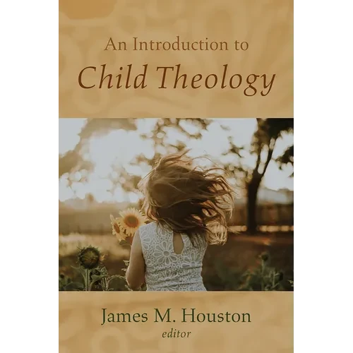 An Introduction to Child Theology - Hardcover
