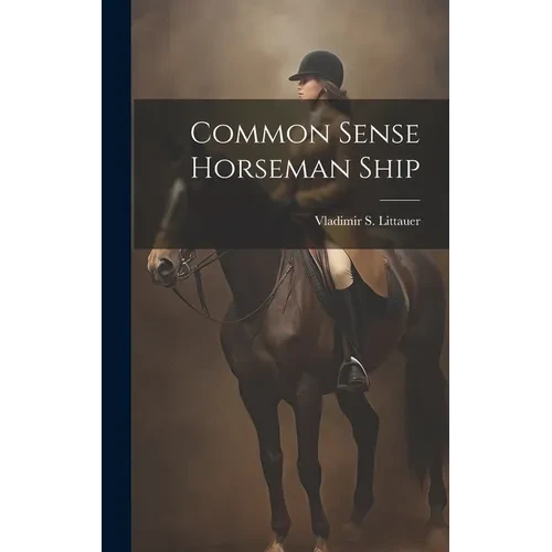 Common Sense Horseman Ship - Hardcover