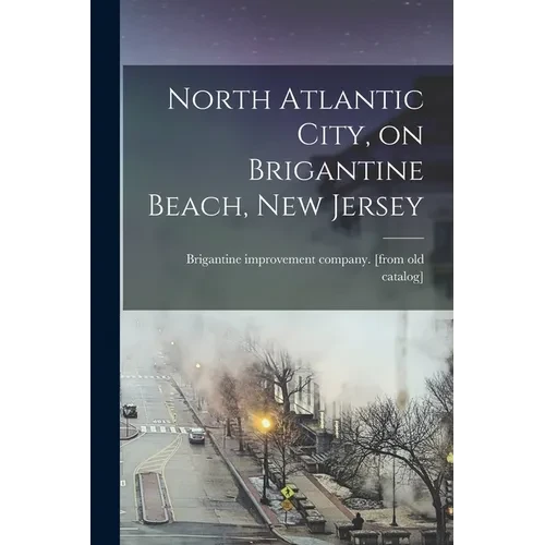 North Atlantic City, on Brigantine Beach, New Jersey - Paperback