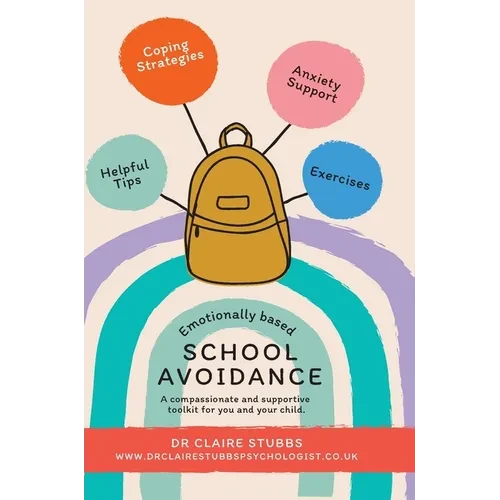 Emotionally Based School Avoidance: A compassionate and supportive toolkit for you and your child - Hardcover