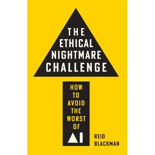 The Ethical Nightmare Challenge: How to Avoid the Worst of AI - Paperback