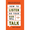 How to Listen So Your Kids Will Talk - Hardcover