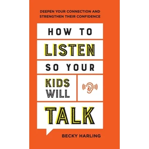 How to Listen So Your Kids Will Talk - Hardcover
