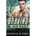 Braving His Past: An Away From Keyboard Romantic Suspense Standalone - Paperback