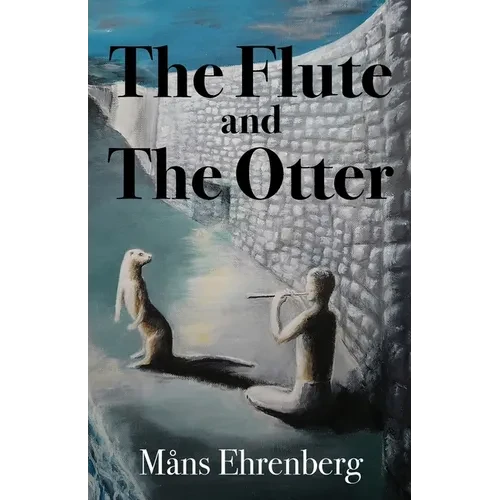 The Flute and the Otter - Paperback