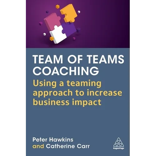 Team of Teams Coaching: Using a Teaming Approach to Increase Business Impact - Paperback