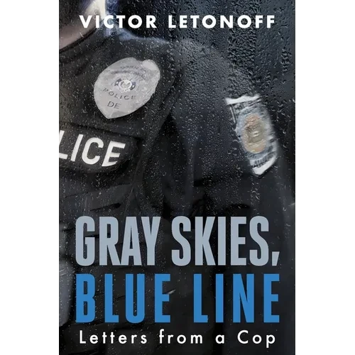 Gray Skies, Blue Line: Letters from a Cop - Paperback