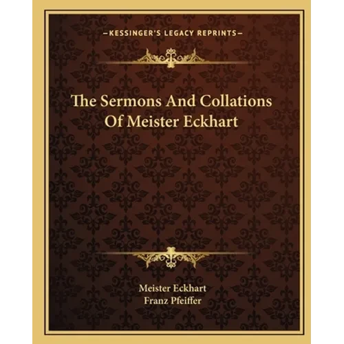 The Sermons And Collations Of Meister Eckhart - Paperback
