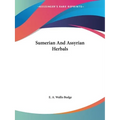 Sumerian And Assyrian Herbals - Paperback