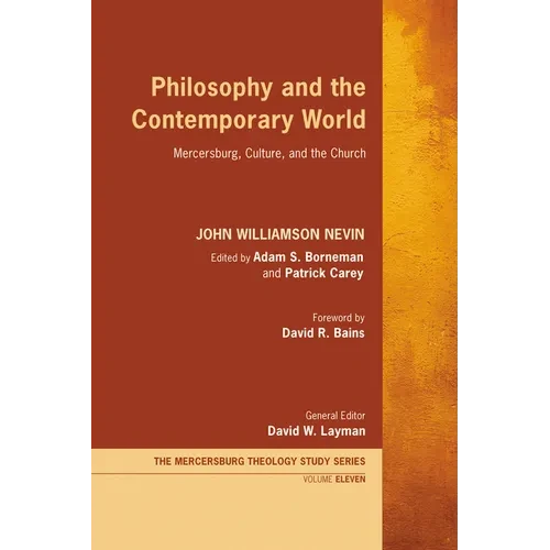 Philosophy and the Contemporary World: Mercersburg, Culture, and the Church - Hardcover