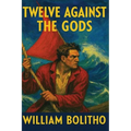 Twelve Against the Gods - Paperback