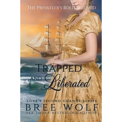 Trapped & Liberated: The Privateer's Bold Beloved - Paperback