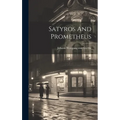 Satyros And Prometheus - Hardcover