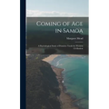 Coming of age in Samoa; a Psychological Study of Primitive Youth for Western Civilisation - Hardcover