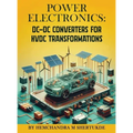 Power Electronics: DC-DC Converters for HVDC Transformations - Hardcover