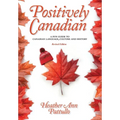 Positively Canadian: A Fun Guide to Canadian Language, Culture and History - Hardcover