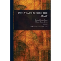 Two Years Before the Mast - Paperback