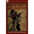 Indian Fights & Fighters of the American Western Frontier of the 19th Century - Paperback
