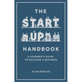 The Startup Handbook: A Founder's Guide to Building a Business - Paperback