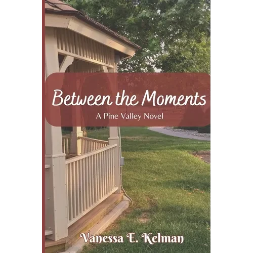 Between the Moments: A Pine Valley Novel - Paperback