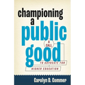 Championing a Public Good: A Call to Advocate for Higher Education - Hardcover
