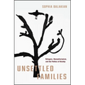 Unsettled Families: Refugees, Humanitarianism, and the Politics of Kinship - Paperback