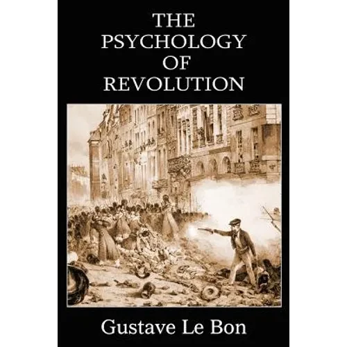 The Psychology of Revolution - Paperback
