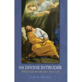 The Divine Intruder: When God Breaks Into Your Life - Hardcover