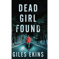 Dead Girl Found - Hardcover