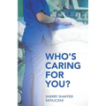Who's Caring For You? - Paperback