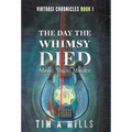 The Day the Whimsy Died - Hardcover