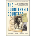 The Counterfeit Countess: The Jewish Woman Who Rescued Thousands of Poles During the Holocaust - Paperback