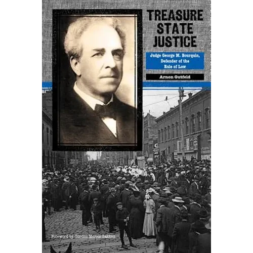 Treasure State Justice: Judge George M. Bourquin, Defender of the Rule of Law - Hardcover
